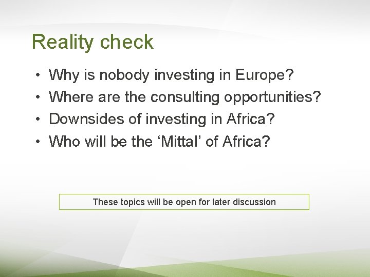Reality check • • Why is nobody investing in Europe? Where are the consulting