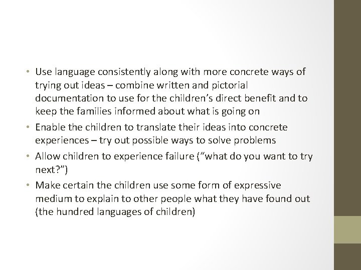  • Use language consistently along with more concrete ways of trying out ideas