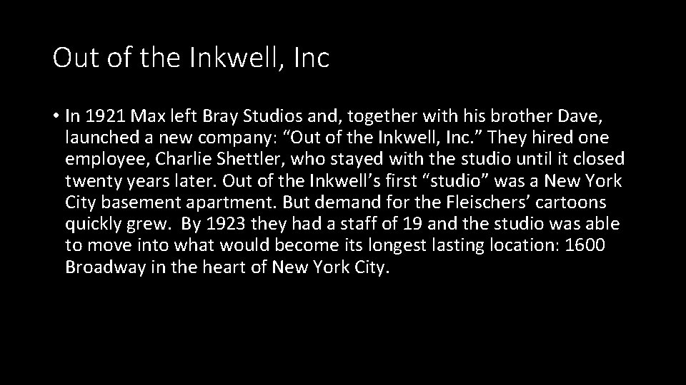 Out of the Inkwell, Inc • In 1921 Max left Bray Studios and, together