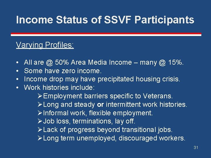 Income Status of SSVF Participants Varying Profiles: • • All are @ 50% Area