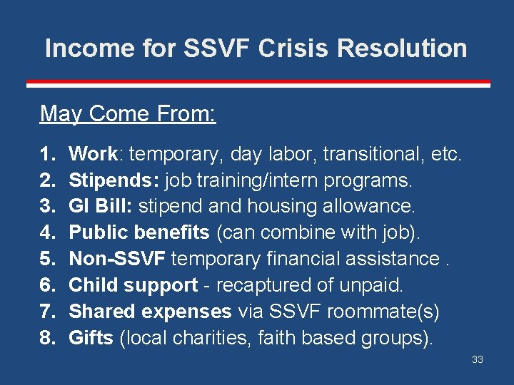 Income for SSVF Crisis Resolution May Come From: 1. 2. 3. 4. 5. 6.