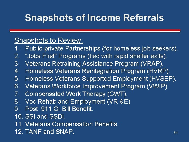 Snapshots of Income Referrals Snapshots to Review: 1. Public-private Partnerships (for homeless job seekers).