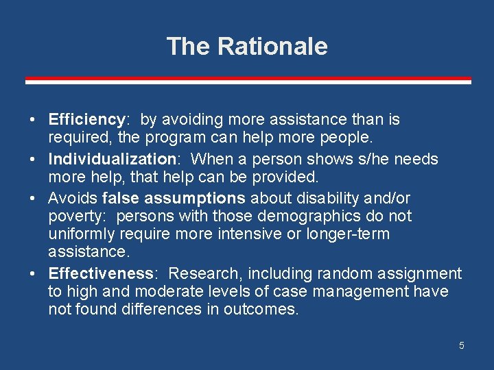 The Rationale • Efficiency: by avoiding more assistance than is required, the program can