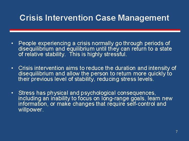 Crisis Intervention Case Management • People experiencing a crisis normally go through periods of