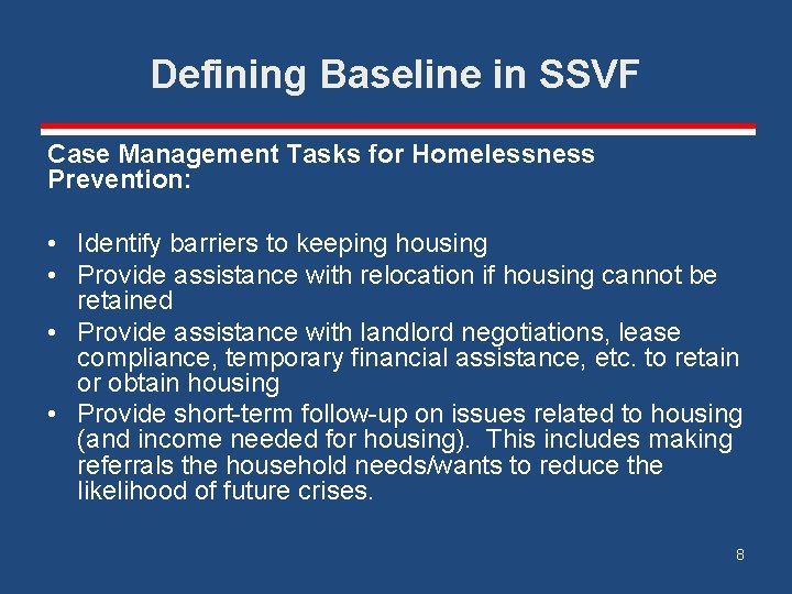 Defining Baseline in SSVF Case Management Tasks for Homelessness Prevention: • Identify barriers to