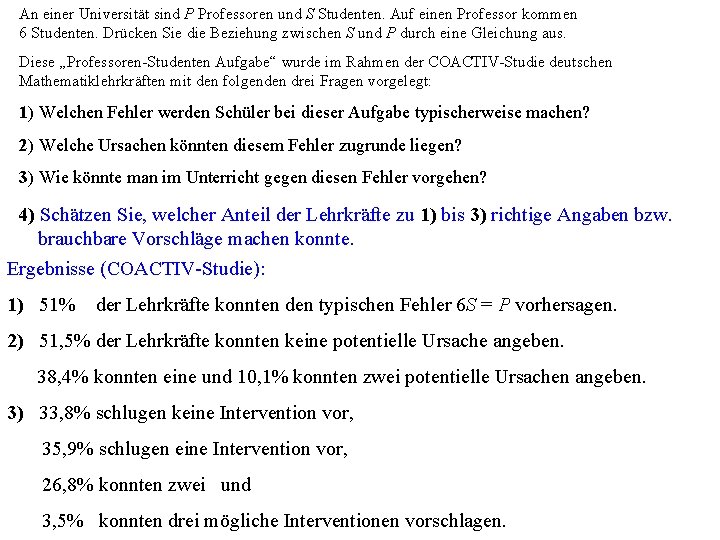 An einer Universität sind P Professoren und S Studenten. Auf einen Professor kommen 6