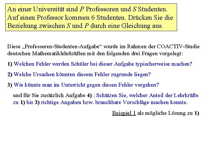 An einer Universität sind P Professoren und S Studenten. Auf einen Professor kommen 6