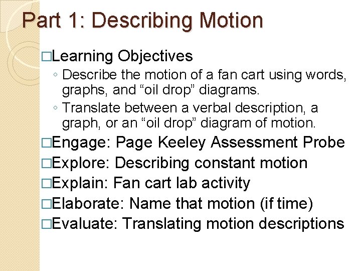 Part 1: Describing Motion �Learning Objectives ◦ Describe the motion of a fan cart