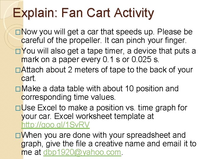 Explain: Fan Cart Activity �Now you will get a car that speeds up. Please