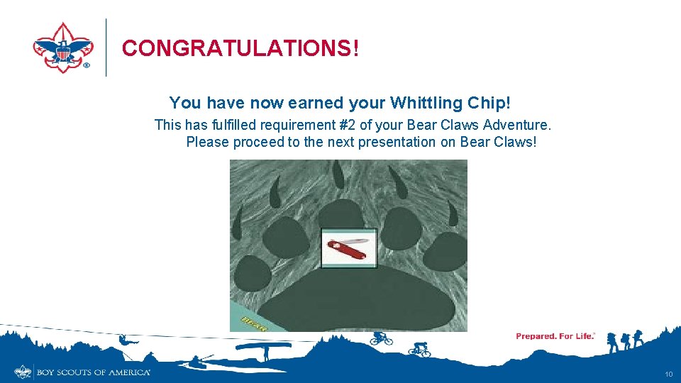 CONGRATULATIONS! You have now earned your Whittling Chip! This has fulfilled requirement #2 of