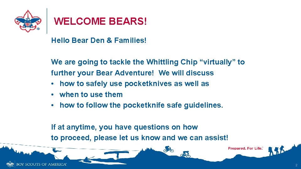 WELCOME BEARS! Hello Bear Den & Families! We are going to tackle the Whittling