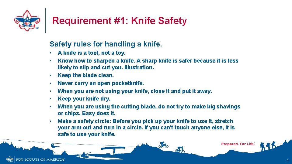 Requirement #1: Knife Safety rules for handling a knife. • • A knife is