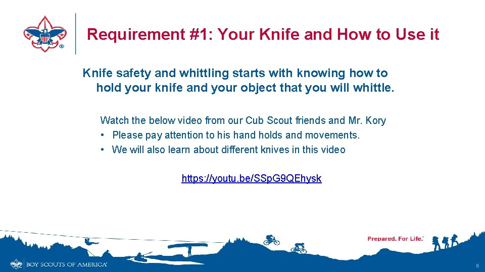 Requirement #1: Your Knife and How to Use it Knife safety and whittling starts