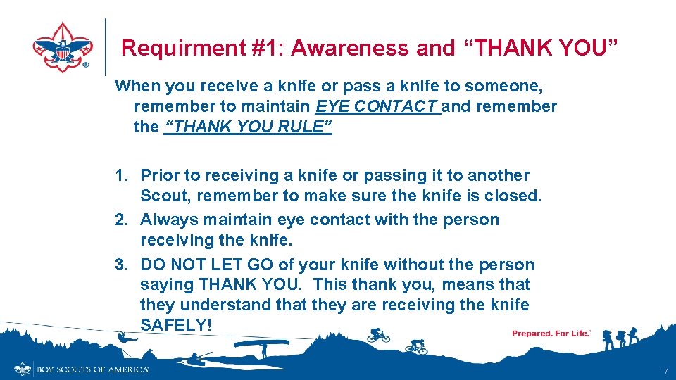 Requirment #1: Awareness and “THANK YOU” When you receive a knife or pass a