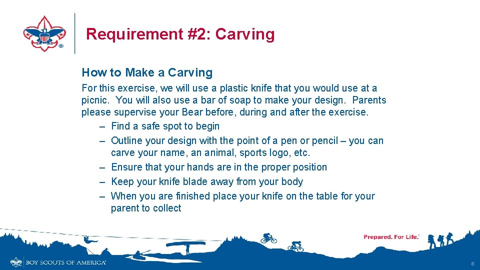 Requirement #2: Carving How to Make a Carving For this exercise, we will use