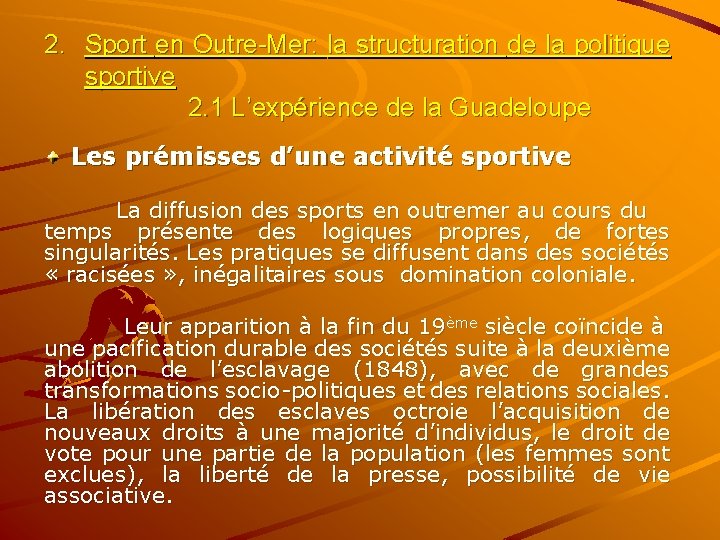 2. Sport en Outre-Mer: la structuration de la politique sportive 2. 1 L’expérience de