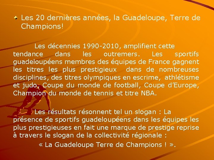 Les 20 dernières années, la Guadeloupe, Terre de Champions! Les décennies 1990 -2010, amplifient