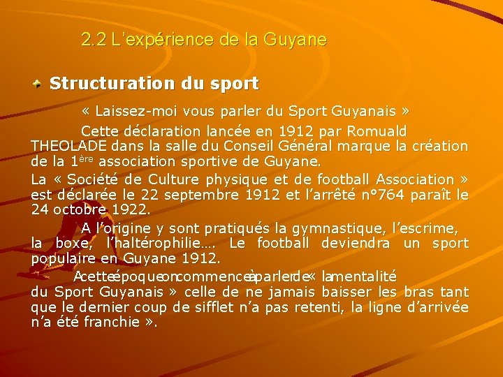 2. 2 L’expérience de la Guyane Structuration du sport « Laissez-moi vous parler du