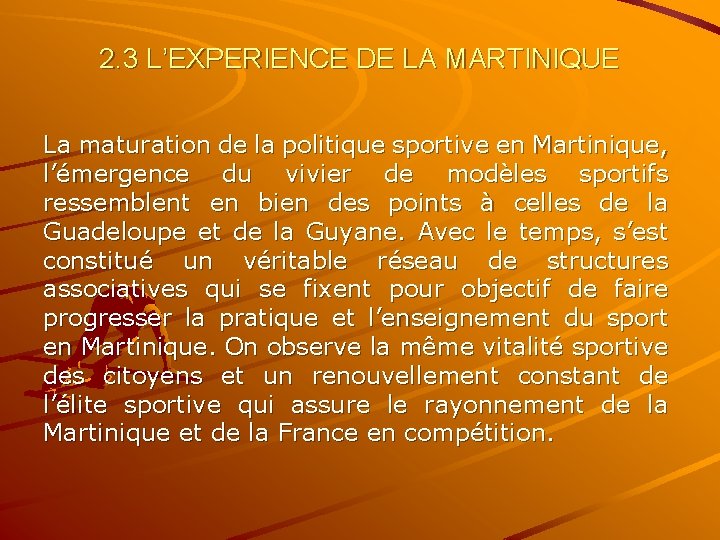 2. 3 L’EXPERIENCE DE LA MARTINIQUE La maturation de la politique sportive en Martinique,