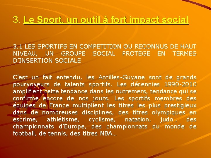 3. Le Sport, un outil à fort impact social 3. 1 LES SPORTIFS EN