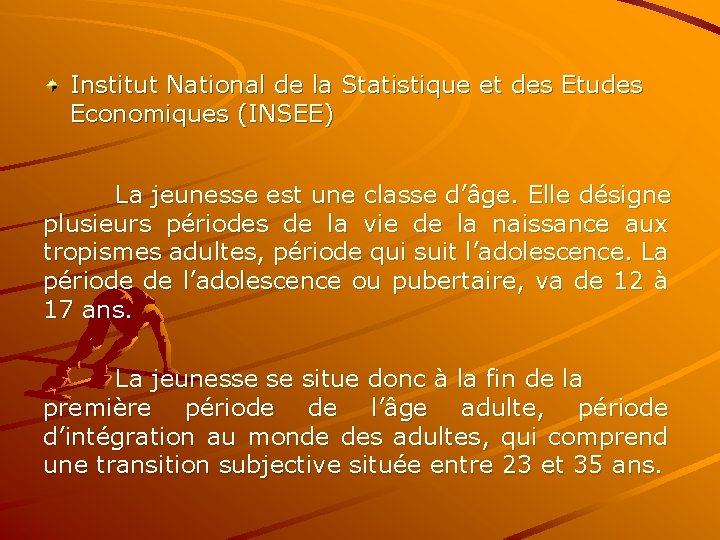 Institut National de la Statistique et des Etudes Economiques (INSEE) La jeunesse est une