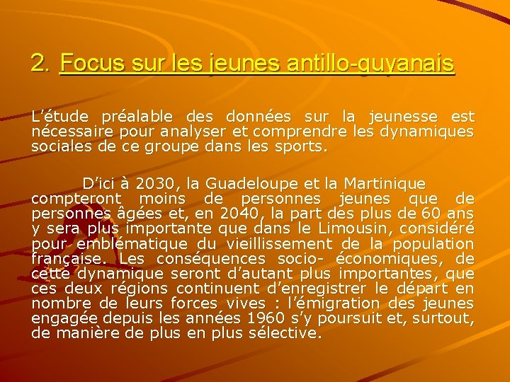 2. Focus sur les jeunes antillo-guyanais L’étude préalable des données sur la jeunesse est