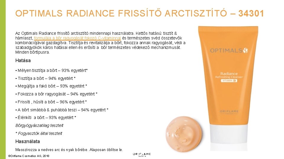 OPTIMALS RADIANCE FRISSÍTŐ ARCTISZTÍTÓ – 34301 Az Optimals Radiance frissítő arctisztító mindennapi használatra. Kettős