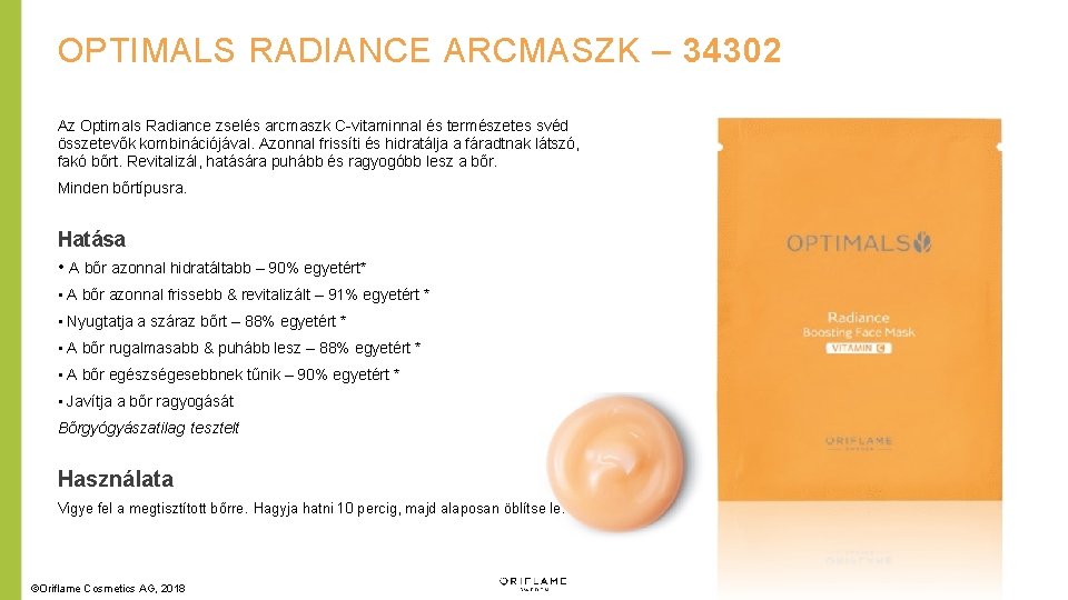 OPTIMALS RADIANCE ARCMASZK – 34302 Az Optimals Radiance zselés arcmaszk C-vitaminnal és természetes svéd