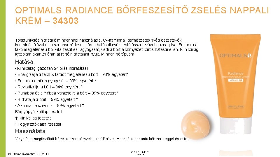 OPTIMALS RADIANCE BŐRFESZESÍTŐ ZSELÉS NAPPALI KRÉM – 34303 Többfunkciós hidratáló mindennapi használatra. C-vitaminnal, természetes