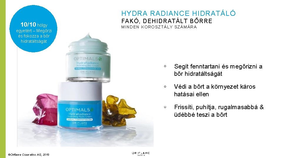 HYDRA RADIANCE HIDRATÁLÓ 10/10 hölgy egyetért – Megőrzi és fokozza a bőr hidratáltságát FAKÓ,