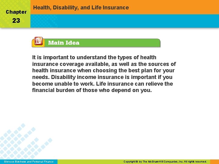 Chapter Health, Disability, and Life Insurance 23 It is important to understand the types