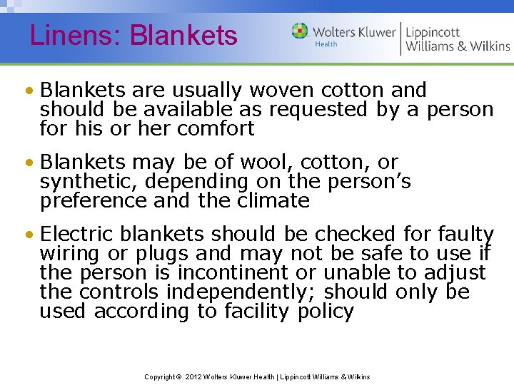 Linens: Blankets • Blankets are usually woven cotton and should be available as requested