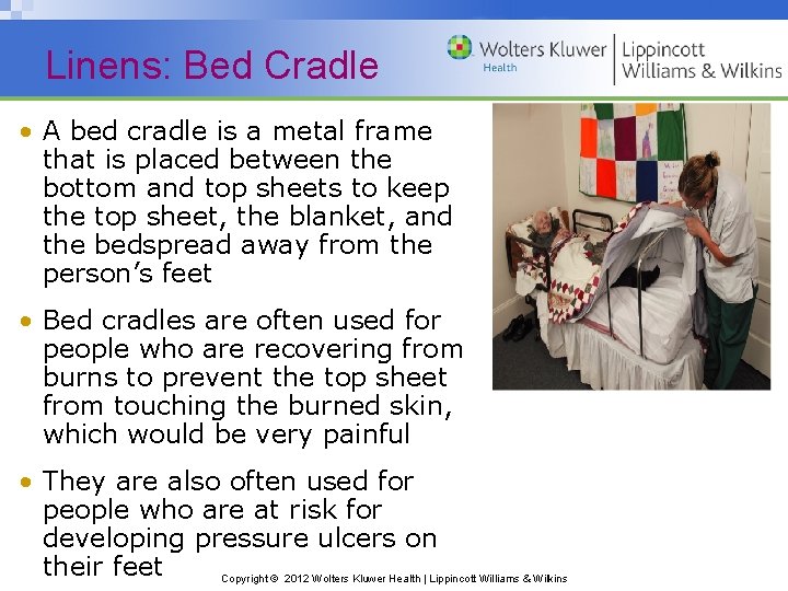 Linens: Bed Cradle • A bed cradle is a metal frame that is placed