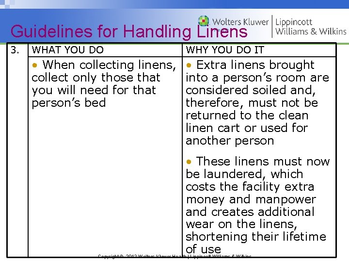 Guidelines for Handling Linens 3. WHAT YOU DO WHY YOU DO IT • When
