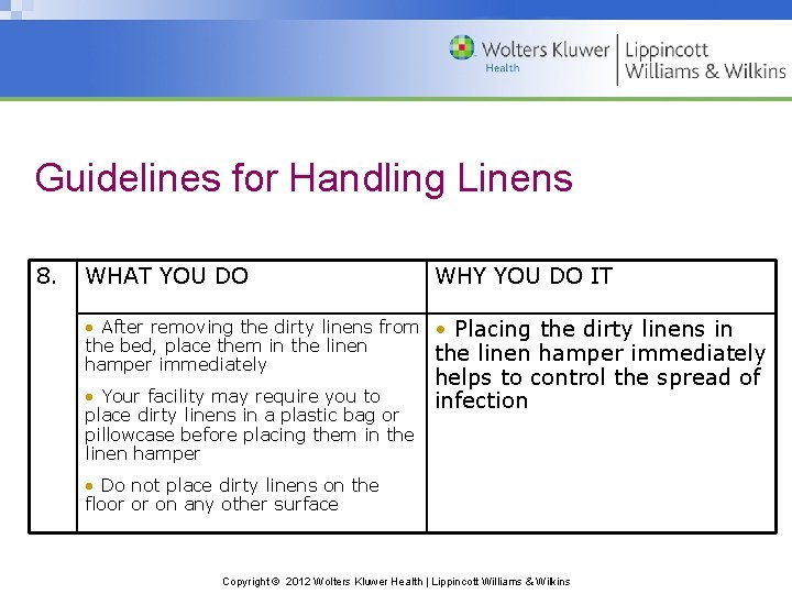 Guidelines for Handling Linens 8. WHAT YOU DO WHY YOU DO IT • After