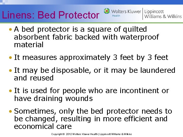 Linens: Bed Protector • A bed protector is a square of quilted absorbent fabric