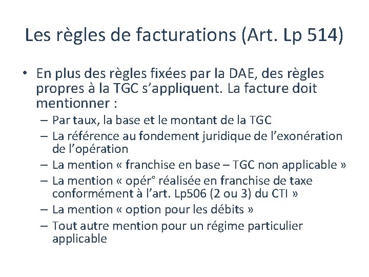 Les règles de facturations (Art. Lp 514) • En plus des règles fixées par