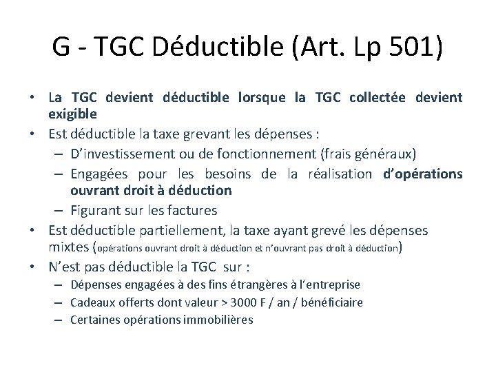 G - TGC Déductible (Art. Lp 501) • La TGC devient déductible lorsque la