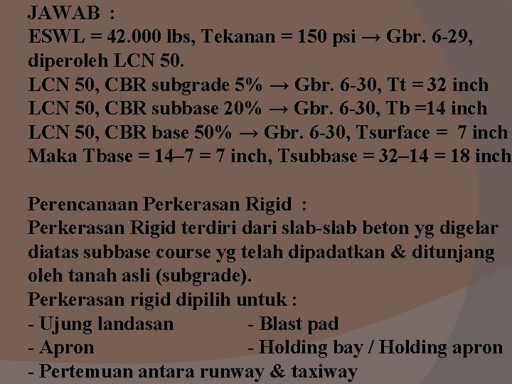 JAWAB : ESWL = 42. 000 lbs, Tekanan = 150 psi → Gbr. 6 JAWAB : ESWL = 42. 000 lbs, Tekanan = 150 psi → Gbr. 6