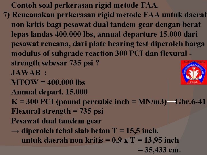 Contoh soal perkerasan rigid metode FAA. 7) Rencanakan perkerasan rigid metode FAA untuk daerah Contoh soal perkerasan rigid metode FAA. 7) Rencanakan perkerasan rigid metode FAA untuk daerah