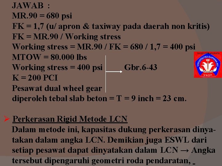 JAWAB : MR. 90 = 680 psi FK = 1, 7 (u/ apron & JAWAB : MR. 90 = 680 psi FK = 1, 7 (u/ apron &
