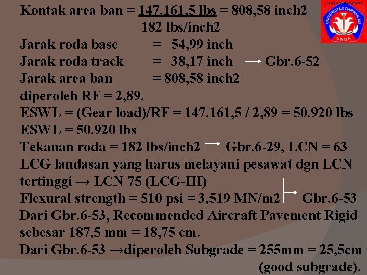 Kontak area ban = 147. 161, 5 lbs = 808, 58 inch 2 182 Kontak area ban = 147. 161, 5 lbs = 808, 58 inch 2 182