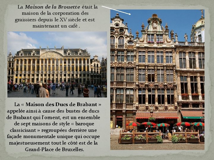 La Maison de la Brouette était la maison de la corporation des graissiers depuis