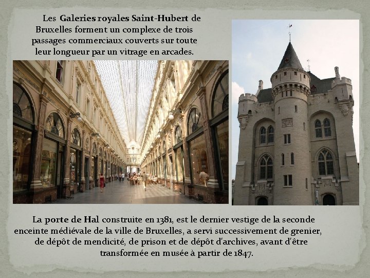 Les Galeries royales Saint-Hubert de Bruxelles forment un complexe de trois passages commerciaux couverts