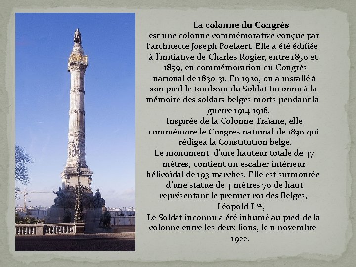 La colonne du Congrès est une colonne commémorative conçue par l’architecte Joseph Poelaert. Elle