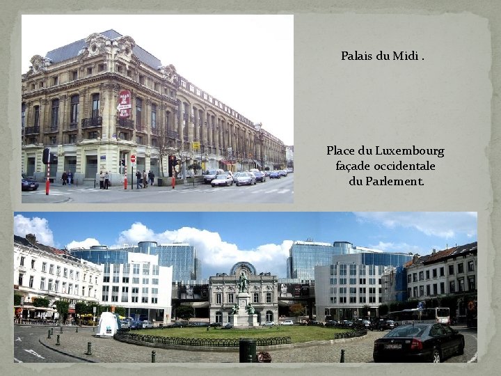 Palais du Midi. Place du Luxembourg façade occidentale du Parlement. 