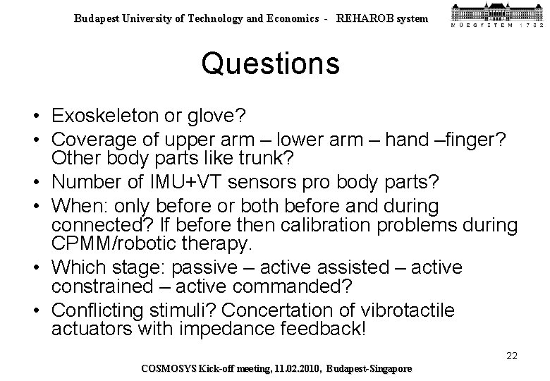 Budapest University of Technology and Economics - REHAROB system Questions • Exoskeleton or glove?