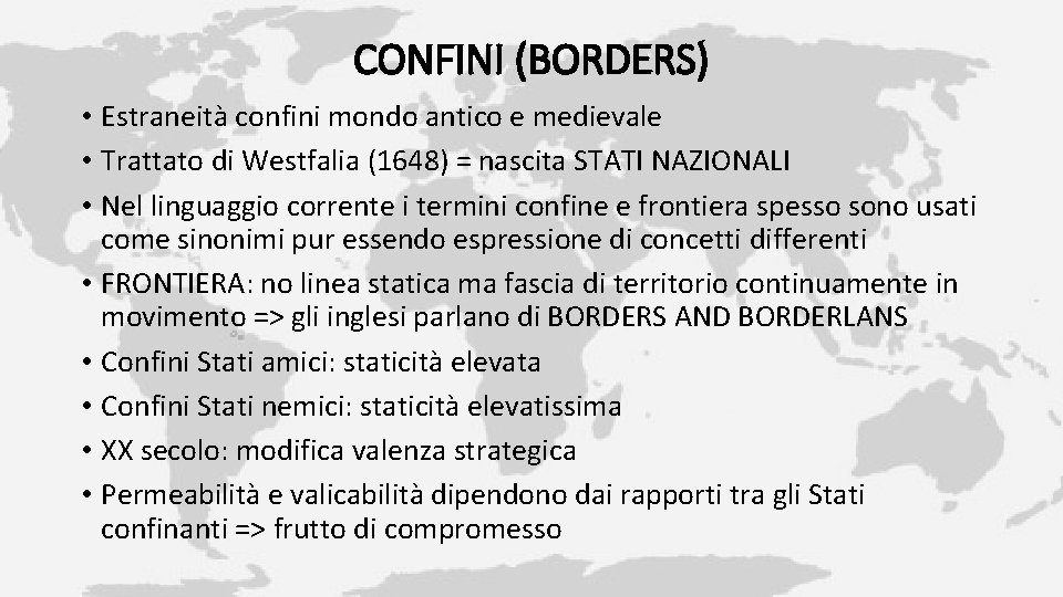 CONFINI (BORDERS) • Estraneità confini mondo antico e medievale • Trattato di Westfalia (1648)