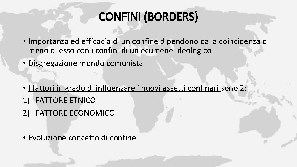 CONFINI (BORDERS) • Importanza ed efficacia di un confine dipendono dalla coincidenza o meno