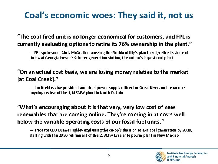 Coal’s economic woes: They said it, not us “The coal-fired unit is no longer